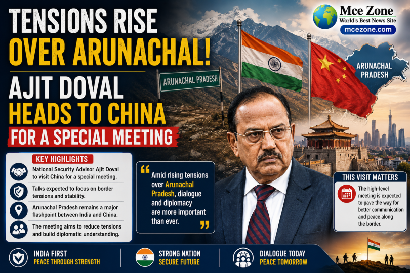 tensions rise over arunachal! ajit doval heads to china